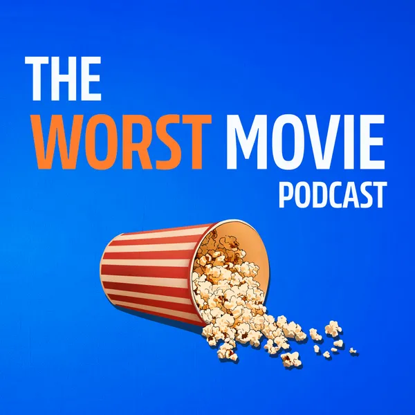 The Worst Movie Podcast